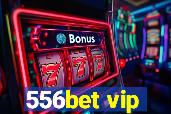 556bet vip